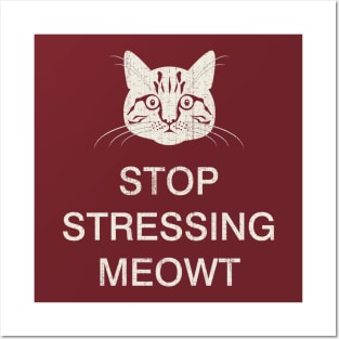 Stop stressing meowt cat t-shirt Posters and Art